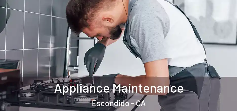  Appliance Maintenance Escondido - CA