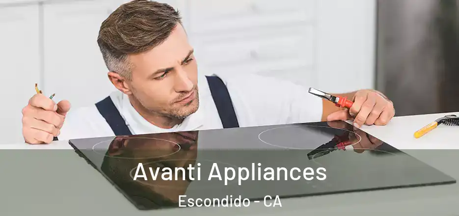  Avanti Appliances Escondido - CA