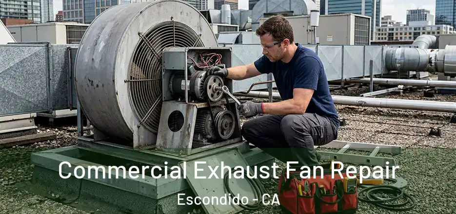  Commercial Exhaust Fan Repair Escondido - CA