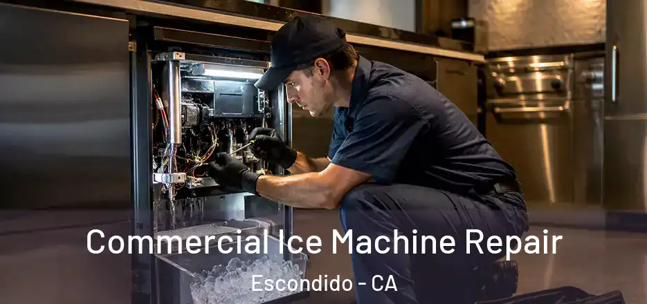 Commercial Ice Machine Repair Escondido - CA