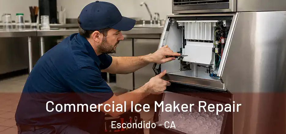 Commercial Ice Maker Repair Escondido - CA