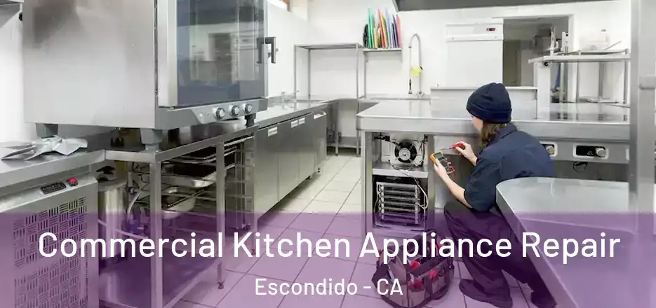  Commercial Kitchen Appliance Repair Escondido - CA