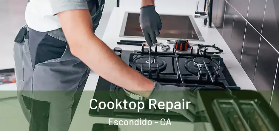  Cooktop Repair Escondido - CA