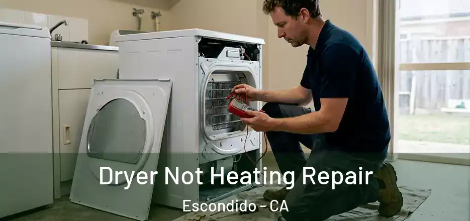 Dryer Not Heating Repair Escondido - CA