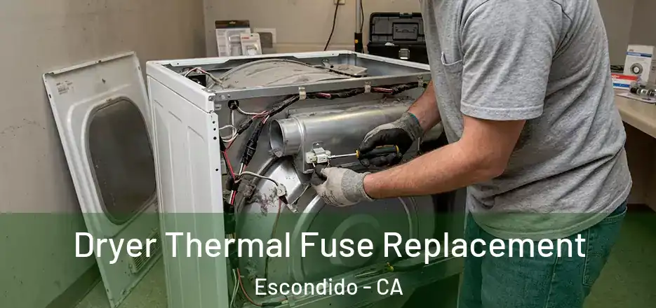  Dryer Thermal Fuse Replacement Escondido - CA