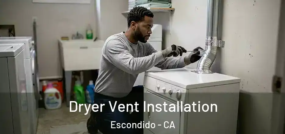  Dryer Vent Installation Escondido - CA