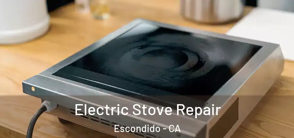Electric Stove Repair Escondido - CA