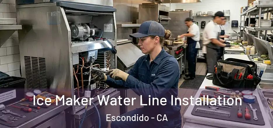  Ice Maker Water Line Installation Escondido - CA