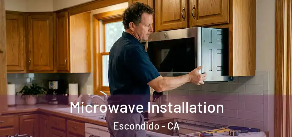  Microwave Installation Escondido - CA